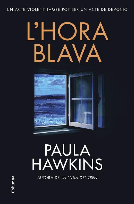 L'HORA BLAVA | 9788466432610 | HAWKINS, PAULA | Llibres Parcir | Llibreria Parcir | Llibreria online de Manresa | Comprar llibres en català i castellà online