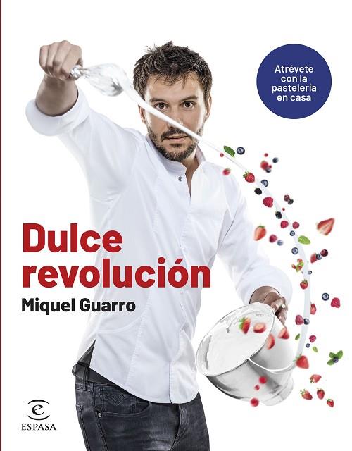 DULCE REVOLUCIÓN. ATRÉVETE CON LA PASTELERÍA EN CASA | 9788467070668 | GUARRO, MIQUEL | Llibres Parcir | Llibreria Parcir | Llibreria online de Manresa | Comprar llibres en català i castellà online