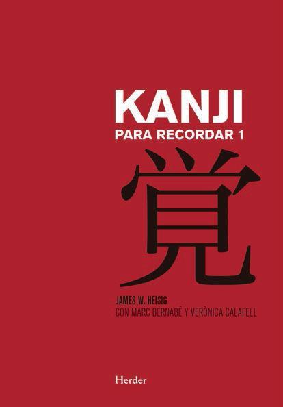 KANJI PARA RECORDAR I | 9788425433764 | JAMES W., HEISIG / BERNABÉ, MARC / CALAFELL, VERÒNICA | Llibres Parcir | Llibreria Parcir | Llibreria online de Manresa | Comprar llibres en català i castellà online