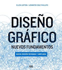 DISEÑO GRÁFICO. NUEVOS FUNDAMENTOS | 9788425228933 | LUPTON, ELLEN/PHILLIPS, JENNIFER COLE | Llibres Parcir | Llibreria Parcir | Llibreria online de Manresa | Comprar llibres en català i castellà online