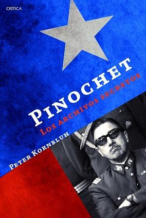 PINOCHET: LOS ARCHIVOS SECRETOS | 9788498925876 | PETER KORNBLUH | Llibres Parcir | Llibreria Parcir | Llibreria online de Manresa | Comprar llibres en català i castellà online