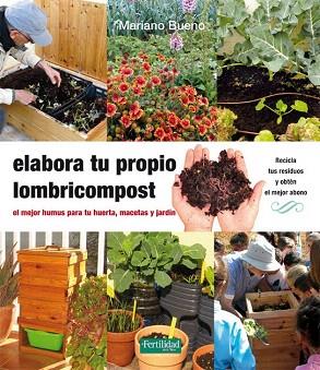 ELABORA TU PROPIO LOMBRICOMPOST | 9788494369308 | MARIANO BUENO BOSCH | Llibres Parcir | Llibreria Parcir | Llibreria online de Manresa | Comprar llibres en català i castellà online