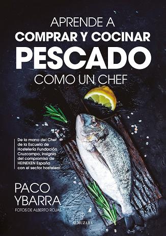 APRENDE A COMPRAR Y COCINAR PESCADO COMO UN CHEF | 9788418952661 | PACO YBARRA | Llibres Parcir | Llibreria Parcir | Llibreria online de Manresa | Comprar llibres en català i castellà online