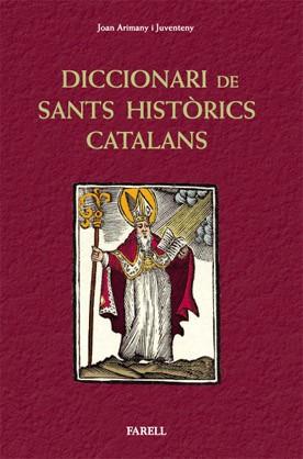 DICCIONARI SANTS HISTORICS CATALANS | 9788492811281 | ARIMANY JOAN | Llibres Parcir | Llibreria Parcir | Llibreria online de Manresa | Comprar llibres en català i castellà online