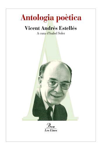 ANTOLOGIA POÈTICA | 9788492672547 | VICENT ANDRÉS ESTELLÉS | Llibres Parcir | Llibreria Parcir | Llibreria online de Manresa | Comprar llibres en català i castellà online