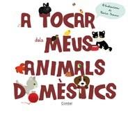 A tocar dels meus animals domèstics | 9788498257670 | Tranchant, Géraldine | Llibres Parcir | Llibreria Parcir | Llibreria online de Manresa | Comprar llibres en català i castellà online