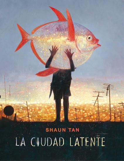 LA CIUDAD LATENTE | 9788416985074 | TAN, SHAUN | Llibres Parcir | Llibreria Parcir | Llibreria online de Manresa | Comprar llibres en català i castellà online