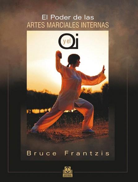 EL PODER DE LAS ARTES MARCIALES Y EL QI | 9788499101842 | FRANTZIS, BRUCE | Llibres Parcir | Llibreria Parcir | Llibreria online de Manresa | Comprar llibres en català i castellà online