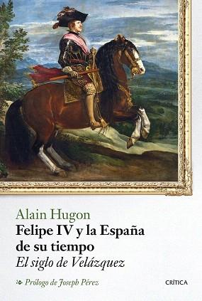 FELIPE IV Y LA ESPAÑA DE SU TIEMPO | 9788498928273 | ALAIN HUGON | Llibres Parcir | Llibreria Parcir | Llibreria online de Manresa | Comprar llibres en català i castellà online