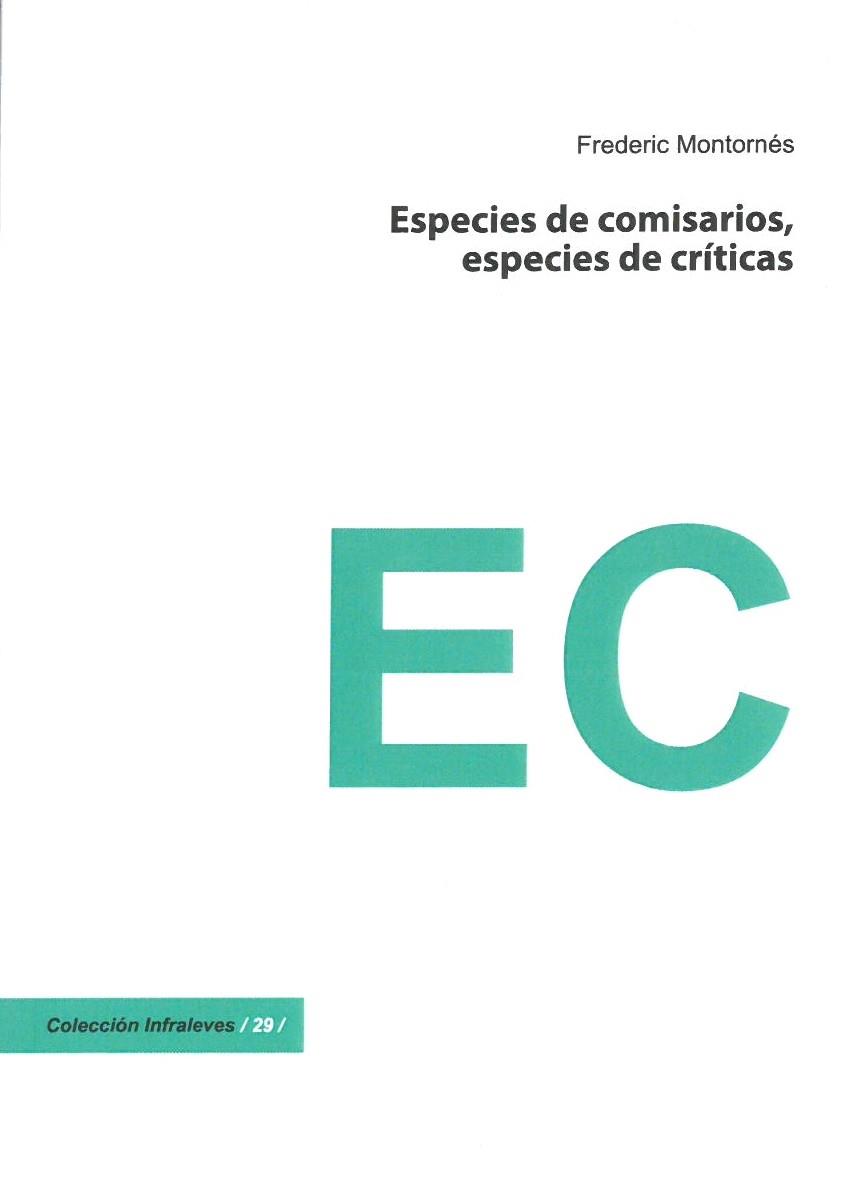 ESPECIES DE COMISARIOS, ESPECIES DE CRÍTICAS | 9788415556817 | FREDERIC MONTORNÉS | Llibres Parcir | Llibreria Parcir | Llibreria online de Manresa | Comprar llibres en català i castellà online