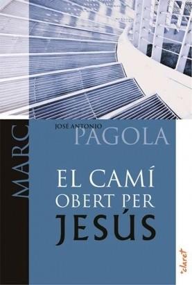 EL CAMI OBERT PER JESUS | 9788498464832 | PAGOLA J A | Llibres Parcir | Llibreria Parcir | Llibreria online de Manresa | Comprar llibres en català i castellà online