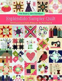 ESPLÉNDIDO SAMPLER QUILT | 9788498745955 | SLOAN, PAT/DAVIDSON, JANE | Llibres Parcir | Llibreria Parcir | Llibreria online de Manresa | Comprar llibres en català i castellà online