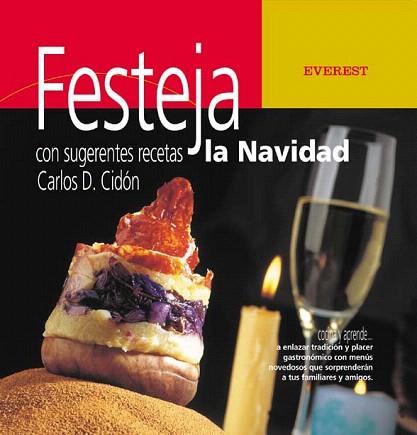 FESTEJA LA NAVIDAD CON SUGERENTES RECETAS | 9788424188160 | CIDON CARLOS D | Llibres Parcir | Llibreria Parcir | Llibreria online de Manresa | Comprar llibres en català i castellà online