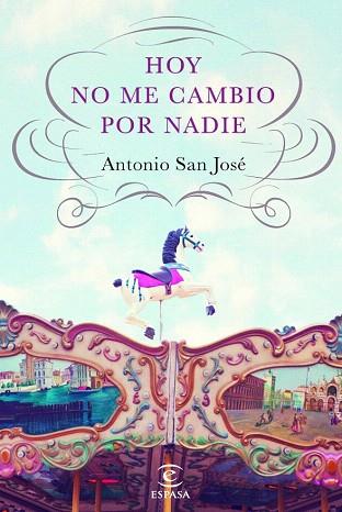 HOY NO ME CAMBIO POR NADIE | 9788467040517 | ANTONIO SAN JOSÉ PÉREZ | Llibres Parcir | Llibreria Parcir | Llibreria online de Manresa | Comprar llibres en català i castellà online