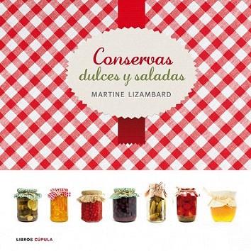 Conservas dulces y saladas | 9788448006556 | Martine Lizambard | Llibres Parcir | Librería Parcir | Librería online de Manresa | Comprar libros en catalán y castellano online