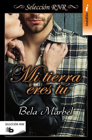 MI TIERRA ERES TU (SELECCIÓN RNR) | 9788490702550 | MARBEL, BELA | Llibres Parcir | Llibreria Parcir | Llibreria online de Manresa | Comprar llibres en català i castellà online