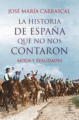 LA HISTORIA DE ESPAÑA QUE NO NOS CONTARON | 9788467044829 | JOSÉ MARÍA CARRASCAL | Llibres Parcir | Llibreria Parcir | Llibreria online de Manresa | Comprar llibres en català i castellà online