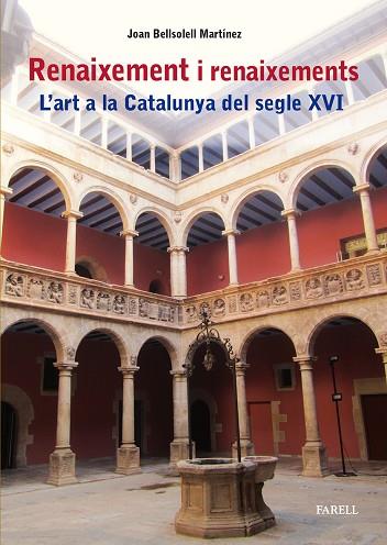 RENAIXEMENT I RENAIXEMENTS. L'ART A LA CATALUNYA DEL SEGLE XVI | 9788417116996 | BELLSOLELL MARTINEZ, JOAN | Llibres Parcir | Llibreria Parcir | Llibreria online de Manresa | Comprar llibres en català i castellà online