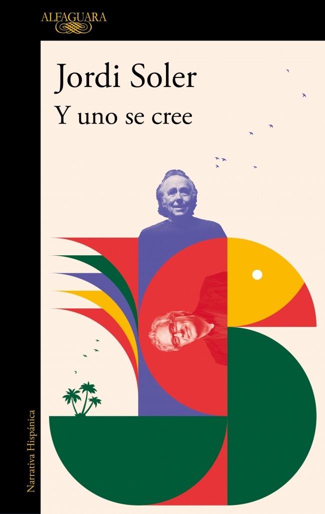 Y UNO SE CREE | 9788410299276 | SOLER, JORDI | Llibres Parcir | Llibreria Parcir | Llibreria online de Manresa | Comprar llibres en català i castellà online