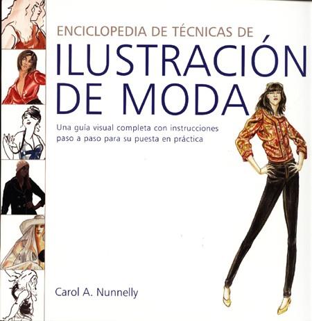 ENCICLOPEDIA DE TECNICAS DE ILUSTRACION DE MODA guia visual | 9788495376947 | CAROL A NUNNELLY | Llibres Parcir | Llibreria Parcir | Llibreria online de Manresa | Comprar llibres en català i castellà online