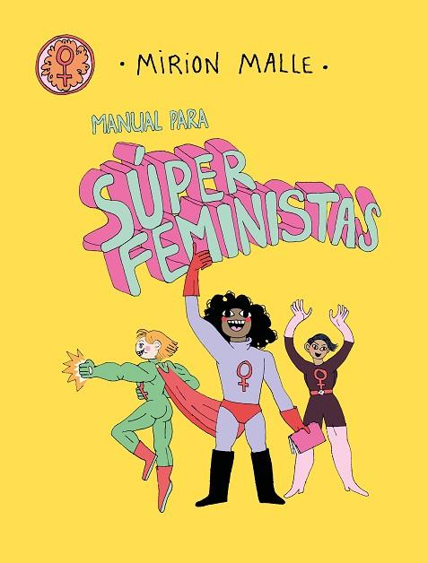 MANUAL PARA SUPER FEMINISTAS | 9788413923611 | MALLE, MIRION | Llibres Parcir | Llibreria Parcir | Llibreria online de Manresa | Comprar llibres en català i castellà online