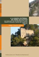 A LA MARCA EXTREMA EN TERRA DE SOLITUD | 9788498833461 | VILALTA SERRA ENRIC | Llibres Parcir | Librería Parcir | Librería online de Manresa | Comprar libros en catalán y castellano online