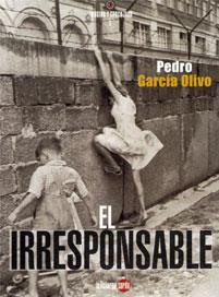 EL IRRESPONSABLE | 9788494463327 | GARCÍA OLIVO, PEDRO | Llibres Parcir | Llibreria Parcir | Llibreria online de Manresa | Comprar llibres en català i castellà online