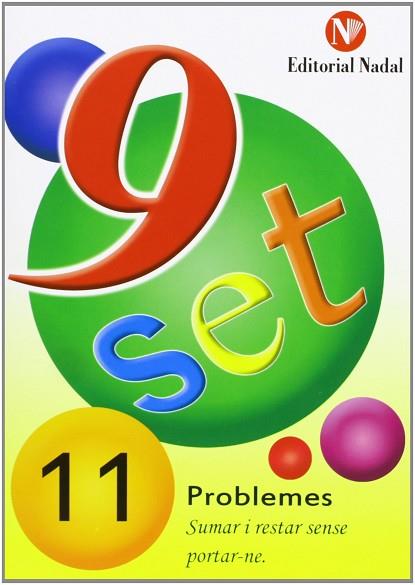 9 SET 11 PROBLEMES SUMAR RESTAR SENSE PORTAR NE | 9788478870370 | SENSE PORTAR NE | Llibres Parcir | Llibreria Parcir | Llibreria online de Manresa | Comprar llibres en català i castellà online