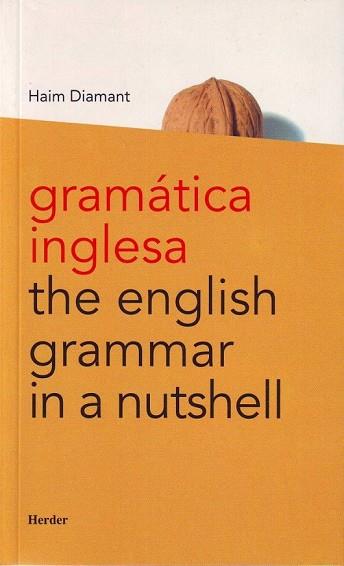 GRAMATICA INGLESA THE ENGLISH GRAMMAR IN A NUTSHELL | 9788425422447 | DIAMANT | Llibres Parcir | Librería Parcir | Librería online de Manresa | Comprar libros en catalán y castellano online