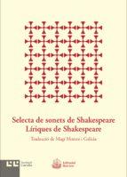 SELECTA DE SONETS DE SHAKESPEARE. LÍRIQUES DE SHAKESPEARE | 9788472268012 | SHAKESPEARE, WILLIAM | Llibres Parcir | Llibreria Parcir | Llibreria online de Manresa | Comprar llibres en català i castellà online