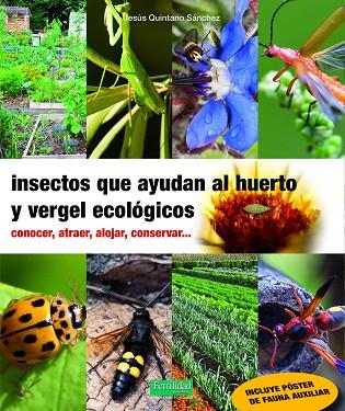 INSECTOS QUE AYUDAN AL HUERTO Y VERGEL ECOLÓGICOS | 9788412183061 | QUINTANO SÁNCHEZ, JESÚS | Llibres Parcir | Llibreria Parcir | Llibreria online de Manresa | Comprar llibres en català i castellà online