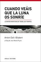 CUANDO VEÁIS QUE LA LUNA OS SONRÍE | 9788494624766 | COLL I GILABERT, ANTONI | Llibres Parcir | Llibreria Parcir | Llibreria online de Manresa | Comprar llibres en català i castellà online