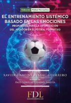 EL ENTRENAMIENTO SISTÉMICO BASADO EN LAS EMOCIONES. | 9788412258318 | DAMUNT MASIP, XAVIER / GUERRERO HERNÁNDEZ, ISAAC | Llibres Parcir | Llibreria Parcir | Llibreria online de Manresa | Comprar llibres en català i castellà online