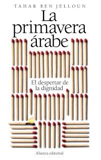 LA PRIMAVERA ARABE el despertar de la dignidad | 9788420653518 | TAHAR BEN JELLOUN | Llibres Parcir | Llibreria Parcir | Llibreria online de Manresa | Comprar llibres en català i castellà online