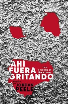 AHÍ FUERA GRITANDO | 9788445018347 | PEELE, JORDAN | Llibres Parcir | Llibreria Parcir | Llibreria online de Manresa | Comprar llibres en català i castellà online