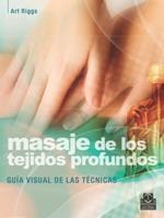 MASAJE DE LOS TEJIDOS PROFUNDOS | 9788499100456 | RIGGS ART | Llibres Parcir | Llibreria Parcir | Llibreria online de Manresa | Comprar llibres en català i castellà online