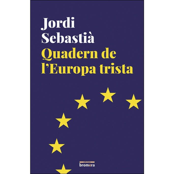 QUADERN DE LEUROPA TRISTA | 9788490267769 | SEBASTIA,JORDI | Llibres Parcir | Llibreria Parcir | Llibreria online de Manresa | Comprar llibres en català i castellà online