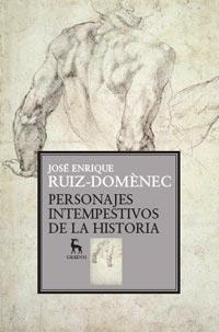 PERSONAJES INTEMPESTIVOS DE LA HISTORIA | 9788424921026 | RUIZ DOMENEC JOSE ENRIQUE | Llibres Parcir | Llibreria Parcir | Llibreria online de Manresa | Comprar llibres en català i castellà online