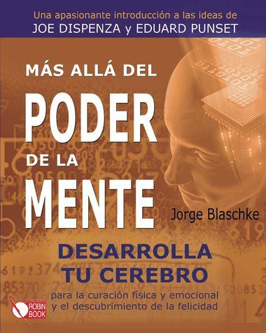 MAS ALLA DEL PODER DE LA MENTE desarrolla tu cerebro | 9788499171166 | BLASCHKE JORGE | Llibres Parcir | Llibreria Parcir | Llibreria online de Manresa | Comprar llibres en català i castellà online