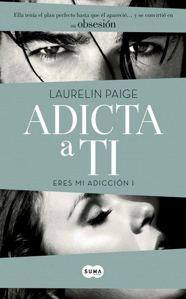 ADICTA A TI (ERES MI ADICCIÓN I) | 9788483657560 | PAIGE,LAURELIN | Llibres Parcir | Llibreria Parcir | Llibreria online de Manresa | Comprar llibres en català i castellà online