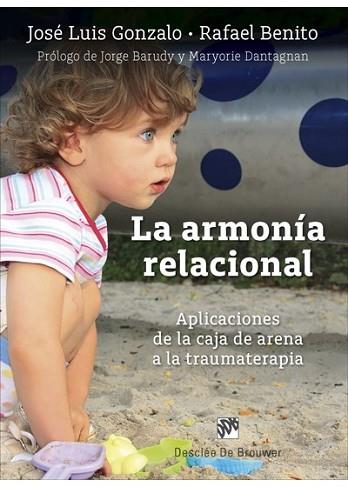 LA ARMONíA RELACIONAL. APLICACIONES DE LA CAJA DE ARENA A LA TRAUMATERAPIA | 9788433029287 | GONZALO MARRODáN, JOSE´LUIS/BENITO MORAGA, RAFAEL | Llibres Parcir | Llibreria Parcir | Llibreria online de Manresa | Comprar llibres en català i castellà online