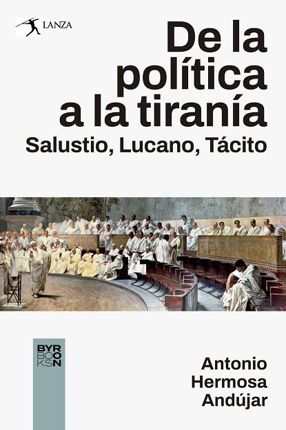 DE LA POLÍTICA A LA TIRANÍA. SALUSTIO, LUCANO, TÁCITO | 9788412652178 | HERMOSA ANDUJAR, ANTONIO | Llibres Parcir | Llibreria Parcir | Llibreria online de Manresa | Comprar llibres en català i castellà online