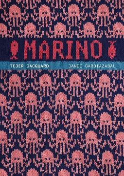 MARINO. TEJER JACQUARD | 9788425235535 | GARDIAZABAL, JANDI | Llibres Parcir | Librería Parcir | Librería online de Manresa | Comprar libros en catalán y castellano online