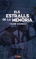 ELS ESTRALLS DE LA MEMÒRIA | 9788494495441 | RAUSELL, JAUME | Llibres Parcir | Llibreria Parcir | Llibreria online de Manresa | Comprar llibres en català i castellà online