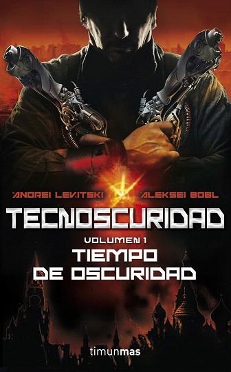 Tecnoscuridad. Tiempo de oscuridad | 9788448008055 | Andrei Levitsky/Aleksei Bobl | Llibres Parcir | Llibreria Parcir | Llibreria online de Manresa | Comprar llibres en català i castellà online