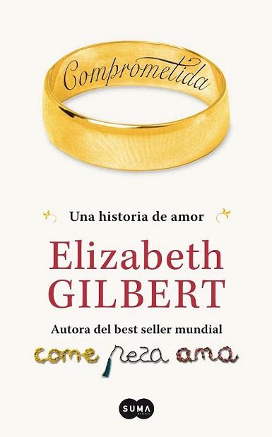 COMPROMETIDA una historia de amor | 9788483652183 | ELIZABETH GILBERT | Llibres Parcir | Llibreria Parcir | Llibreria online de Manresa | Comprar llibres en català i castellà online