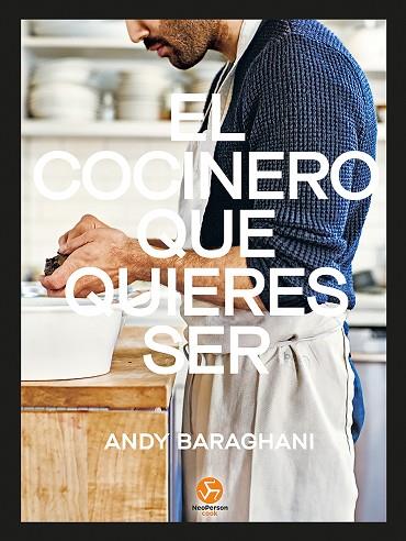 EL COCINERO QUE QUIERES SER | 9788415887799 | BARAGHANI, ANDY | Llibres Parcir | Llibreria Parcir | Llibreria online de Manresa | Comprar llibres en català i castellà online