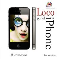 LOCO POR EL IPHONE | 9788441529687 | DAN MARCOLINA | Llibres Parcir | Llibreria Parcir | Llibreria online de Manresa | Comprar llibres en català i castellà online