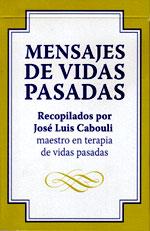 MENSAJES DE VIDAS PASADAS | 9788496381322 | JOSÉ LUIS CABOULI | Llibres Parcir | Librería Parcir | Librería online de Manresa | Comprar libros en catalán y castellano online