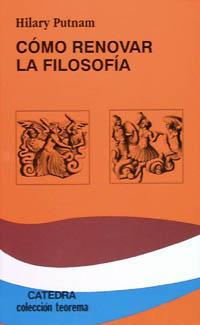 COMO RENOVAR LA FILOSOFIA | 9788437612942 | HILARY PUTNAM | Llibres Parcir | Llibreria Parcir | Llibreria online de Manresa | Comprar llibres en català i castellà online